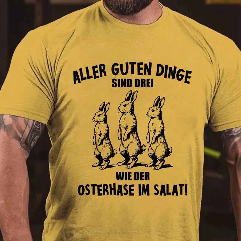Aller guten Dinge sind drei, wie der Osterhase im Salat T-Shirt