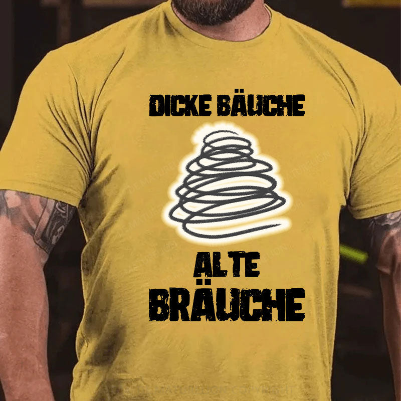 Dicke Bäuche, Alte Bräuche T-Shirt