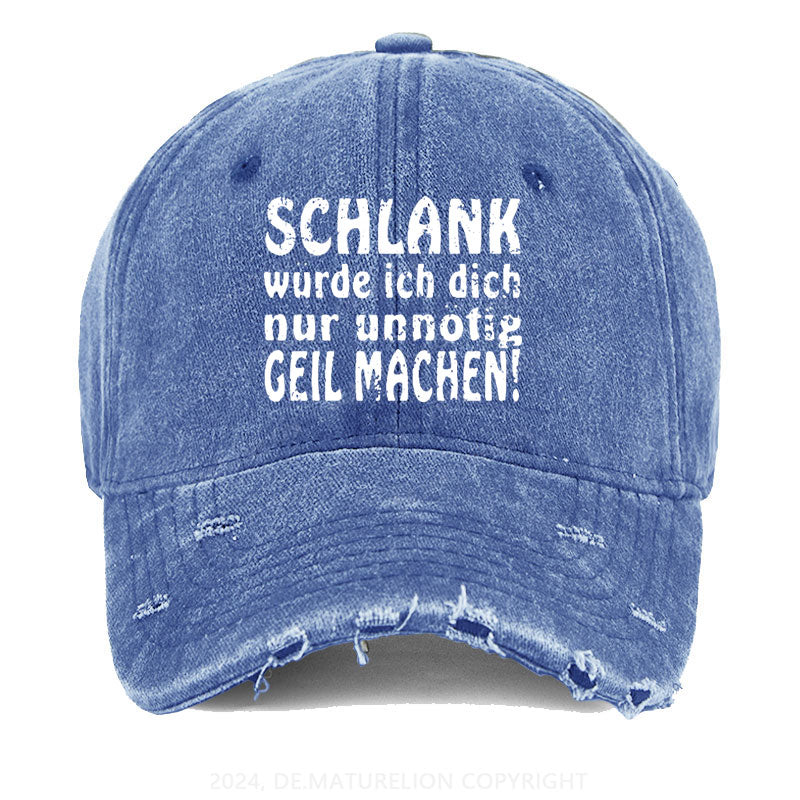 Schlank Würde Ich Dich Nur Unnötig Geil Machen Gewaschene Vintage Cap