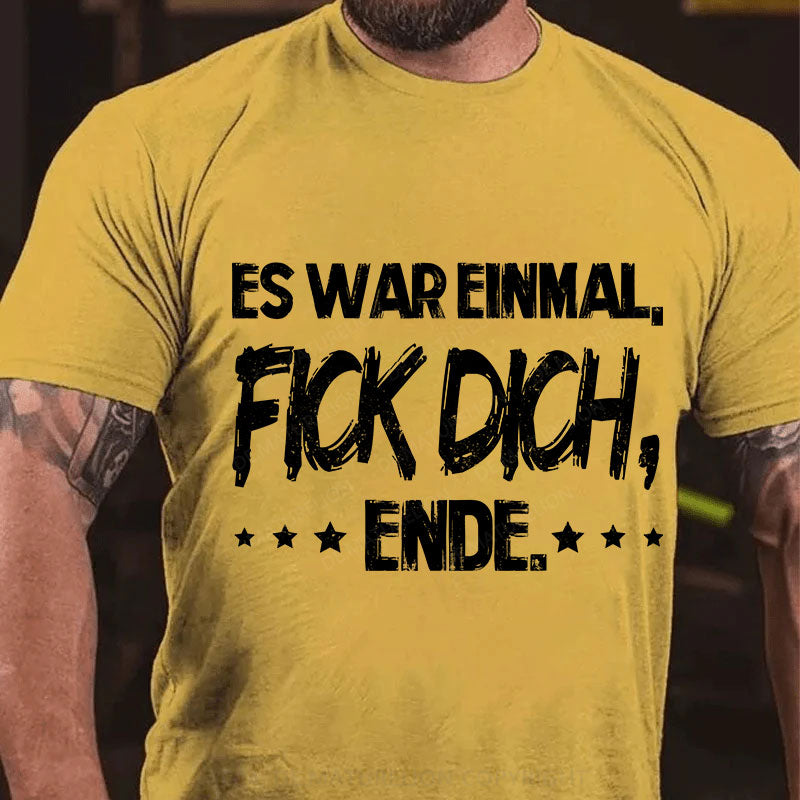 Es War Einmal, Fick Dich, Ende. T-Shirt