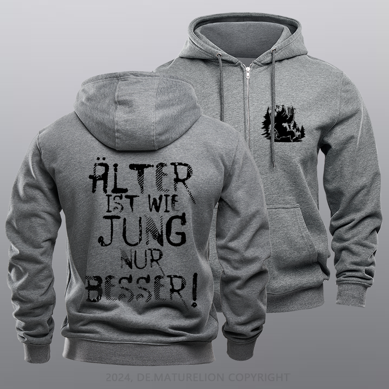 Maturelion Älter ist wie jung nur besser Reißverschluss Hoodie