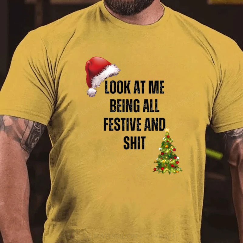 Schau mich an, wie ich so festlich bin und so Weihnachten T-Shirt