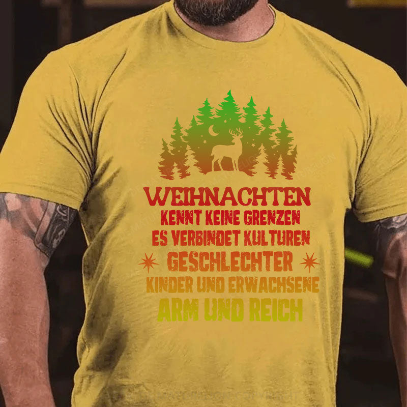 Weihnachten kennt keine Grenzen. Es verbindet Kulturen, Geschlechter, Kinder und Erwachsene, Arm und Reich T-Shirt