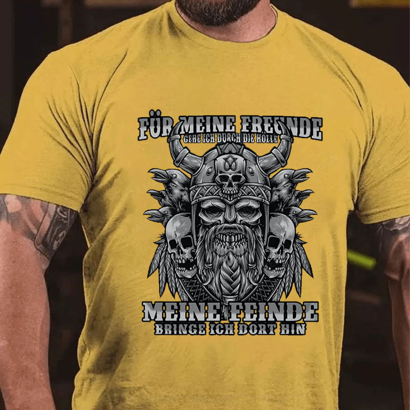 Für meine Freunde gehe ich durch die Hölle T-Shirt