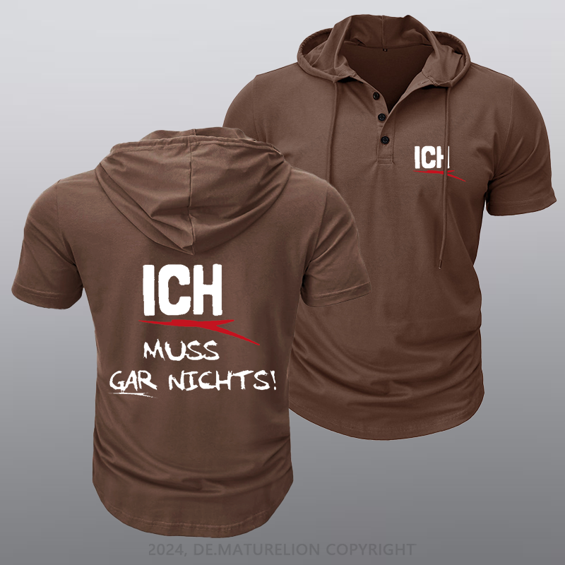 Maturelion Ich Muss Gar Nichts Kapuze T-Shirt