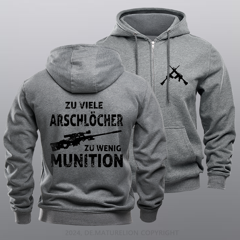 Maturelion Zu viele Arschlöcher zu Wenig Munition Reißverschluss Hoodie