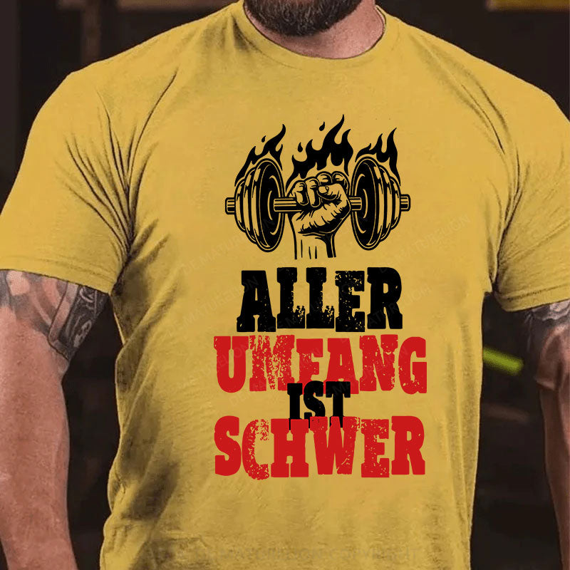 Aller Umfang ist schwer T-Shirt