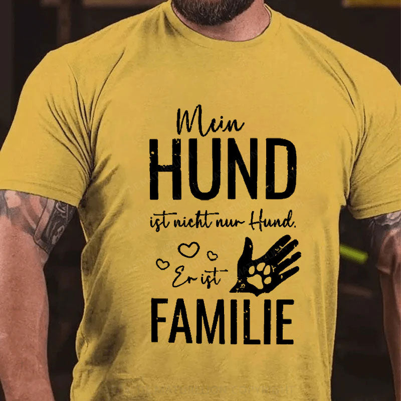 Mein Hund ist nicht nur Hund er ist Familie T-Shirt