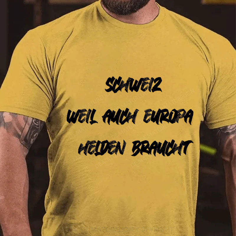 Schweiz weil auch Europa Helden braucht T-Shirt