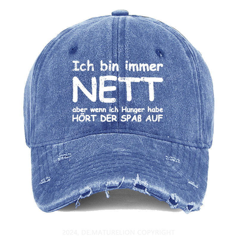 Ich Bin Immer Nett Aber Wenn Ich Hunger Habe Hört Der Spaβ Auf Gewaschene Vintage Cap