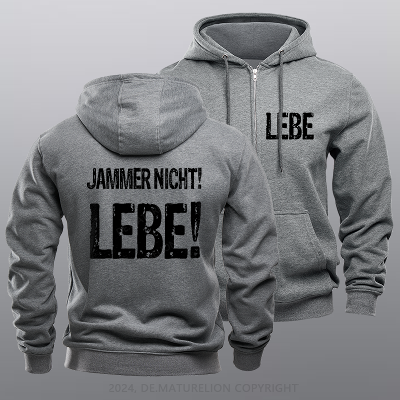 Maturelion Jammer Nicht! Lebe Reißverschluss Hoodie