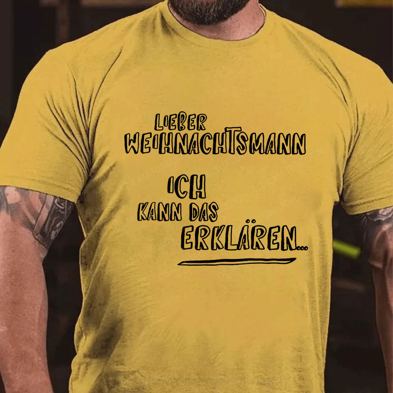 Lieber Weihnachtsmann Ich Kann Das Erklären T-Shirt