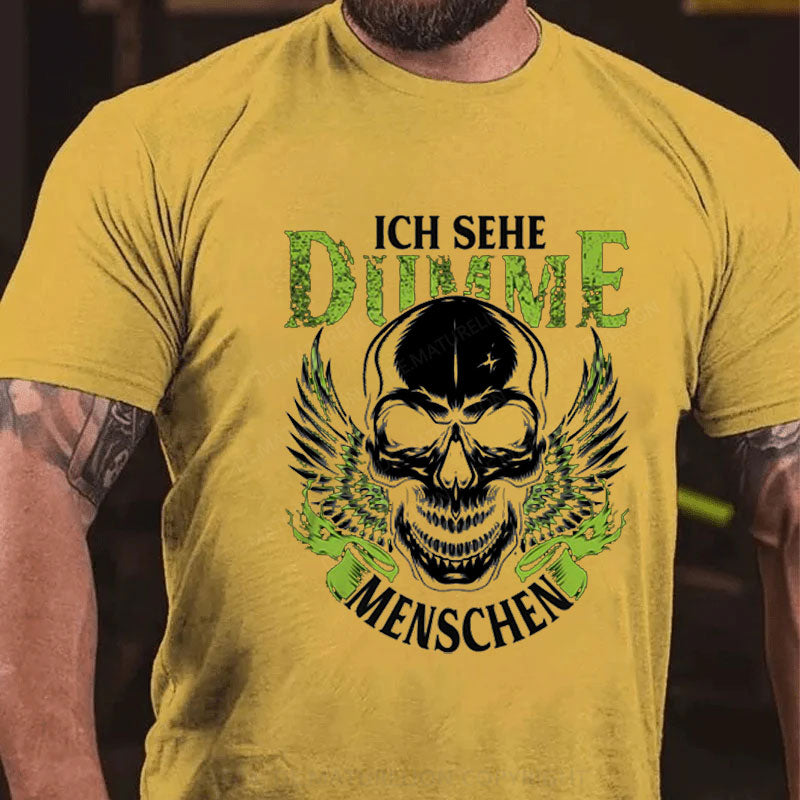 Ich sehe dumme Menschen T-Shirt