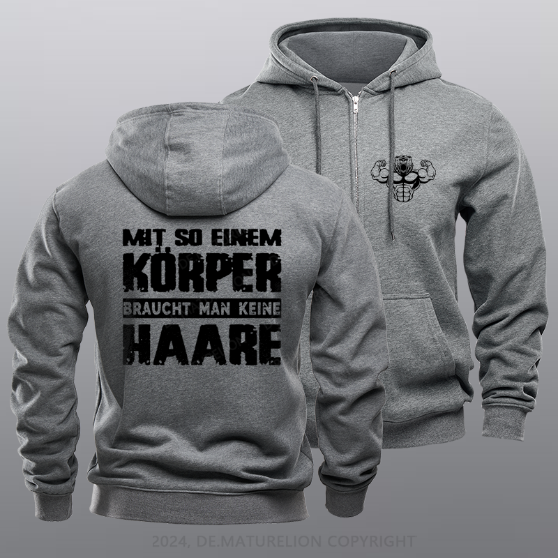 Maturelion Mit So Einem Körper Braucht Man Keine Haare Reißverschluss Hoodie