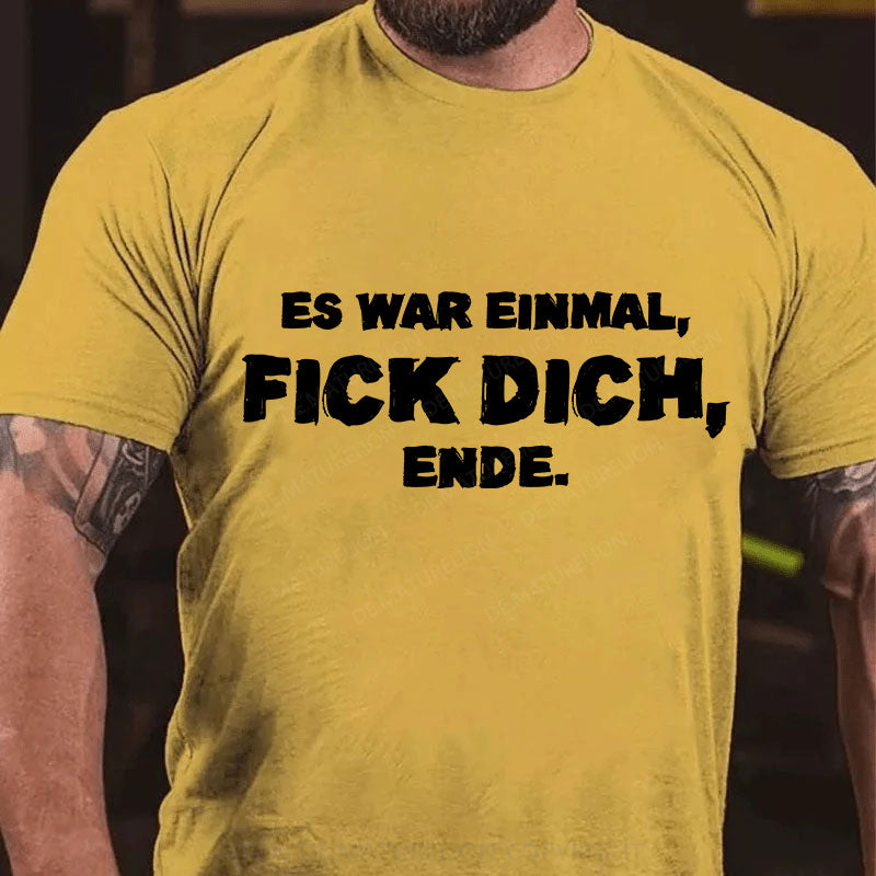 Es war einmal, FICK DICH, Ende. T-Shirt