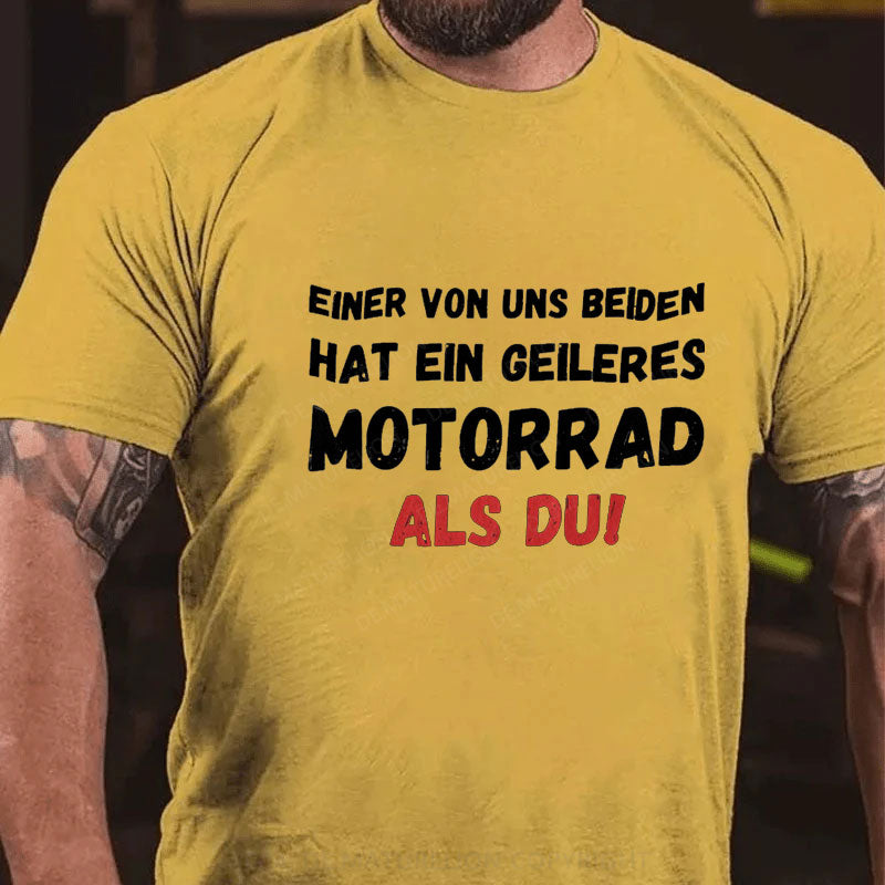 Geileres Motorrad Als Du T-Shirt