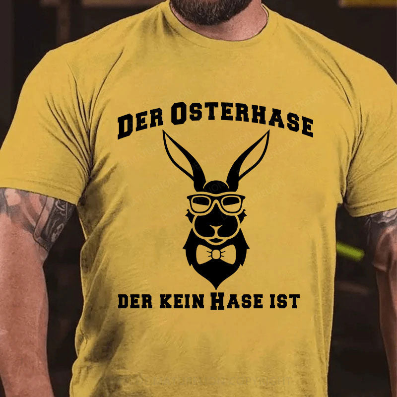 Der Osterhase, der kein Hase ist T-Shirt