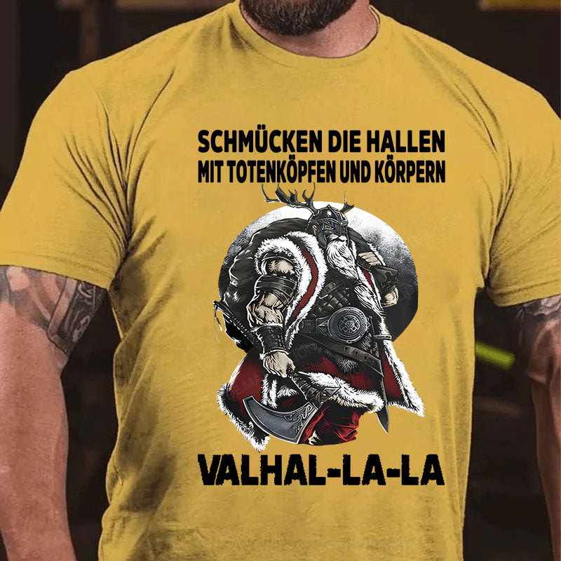 Schmücken Die Hallen Mit Totenköpfen Und Körpern Valhal-La-La T-Shirt