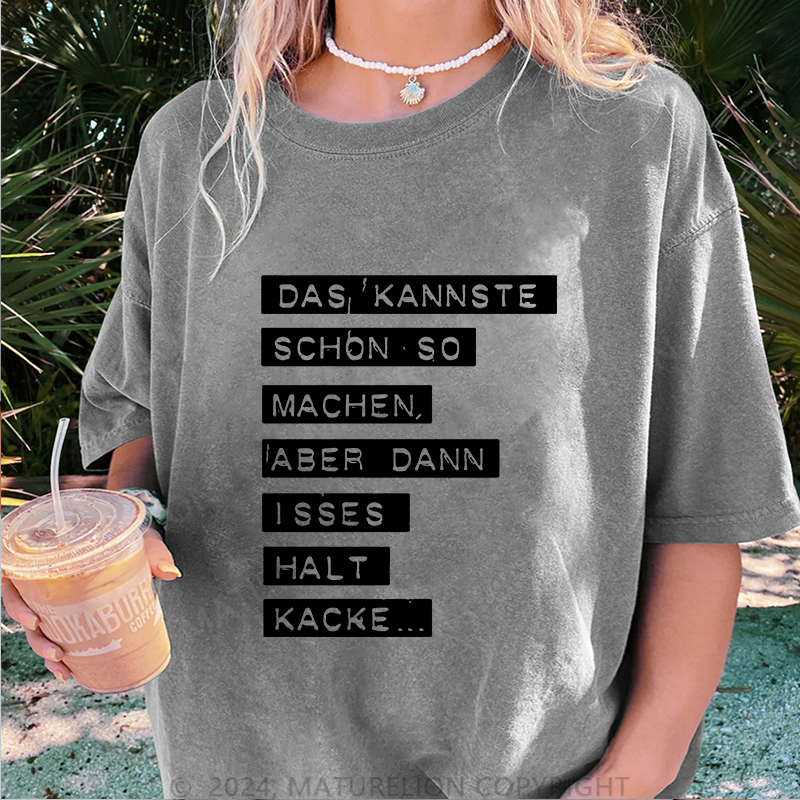 Maturelion Das kannste schon so machen Damen Gewaschene Vintage T-Shirt