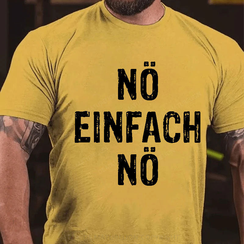 Nö Einfach Nö T-Shirt