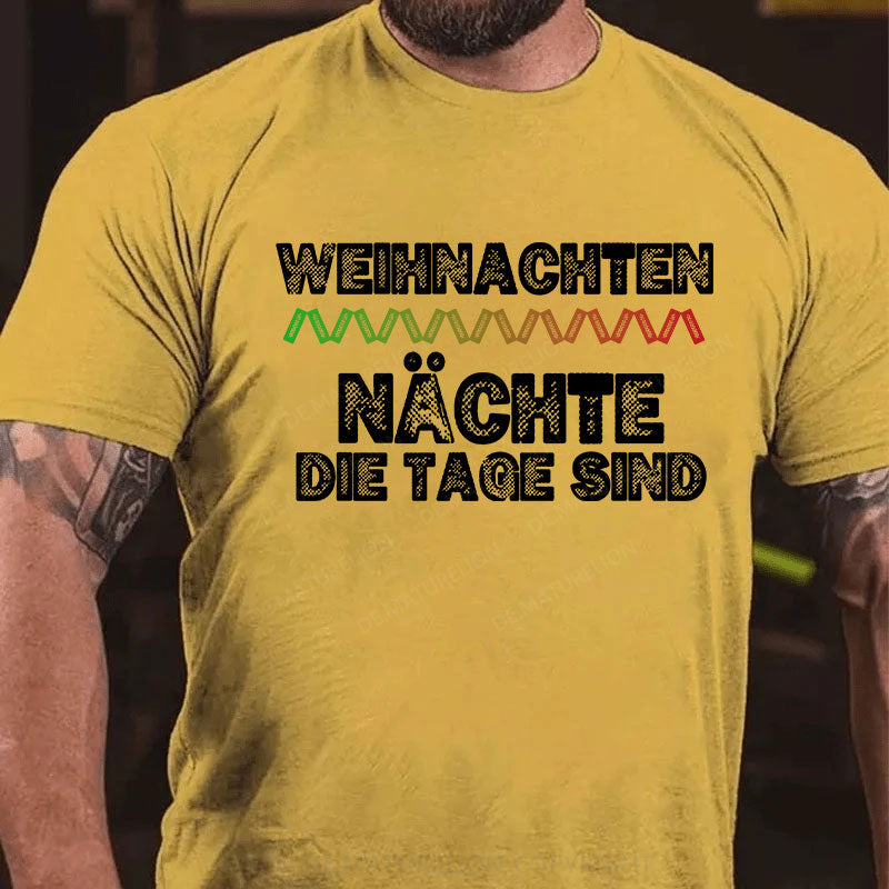 Weihnachten Nächte, die Tage sind. Weihnachten T-Shirt