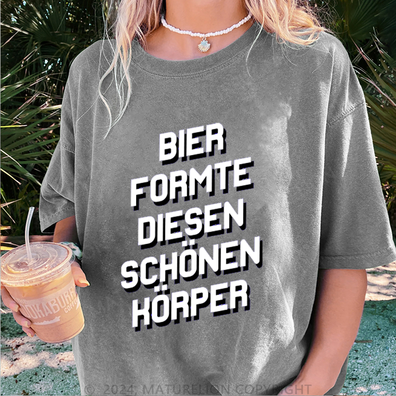 Maturelion Bier Formte Diesen Schönen Körper Damen Gewaschene Vintage T-Shirt
