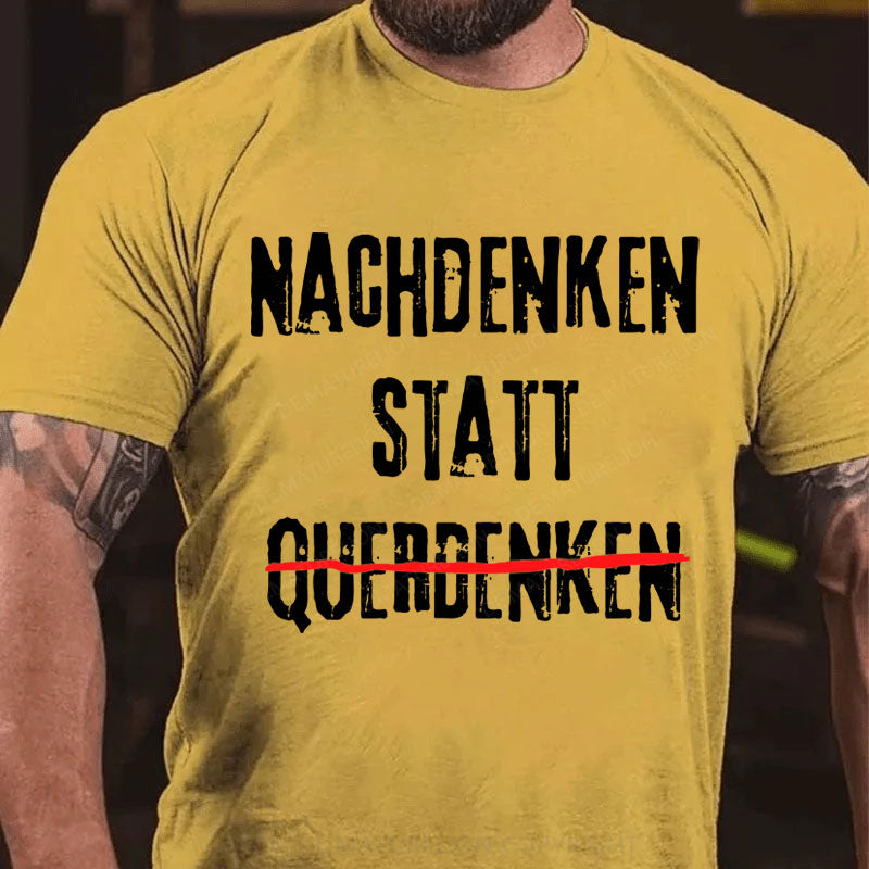 Nachdenken Statt Querdenken T-Shirt