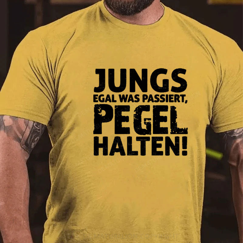 Jungs Egal Was Passiert Pegel Halten T-Shirt