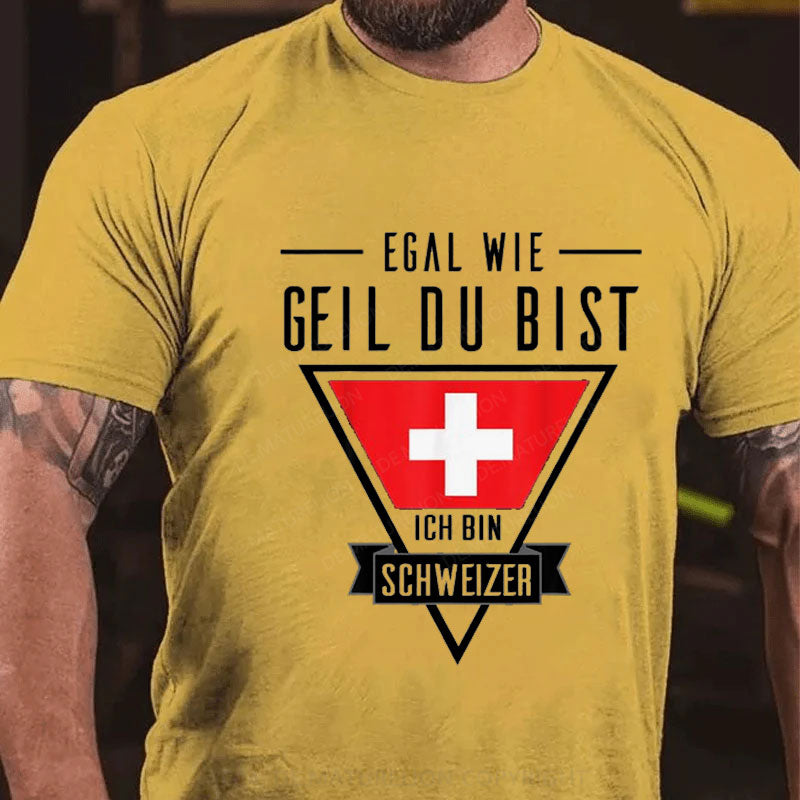 Egal wie geil du bist T-Shirt