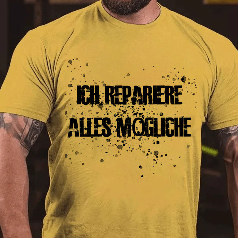 Ich Repariere Alles Mögliche T-Shirt