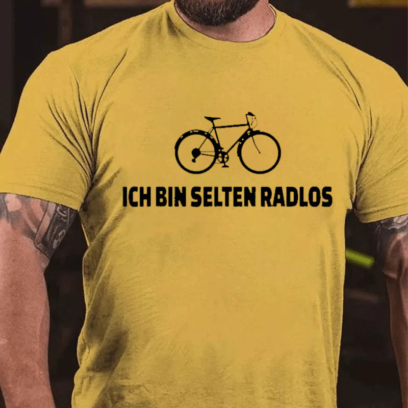 Ich Bin Selten Radlos Fahrrad T-Shirt