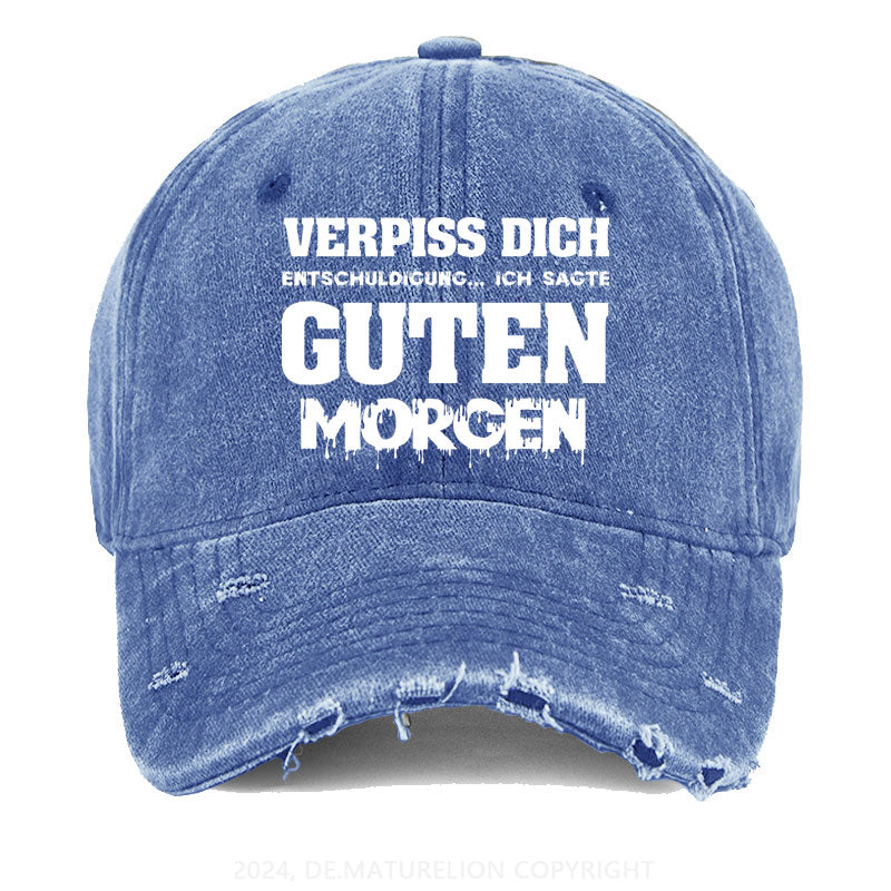 Verpiss Dich Entschuldigung...Ich Sagte Guten Morgen Gewaschene Vintage Cap