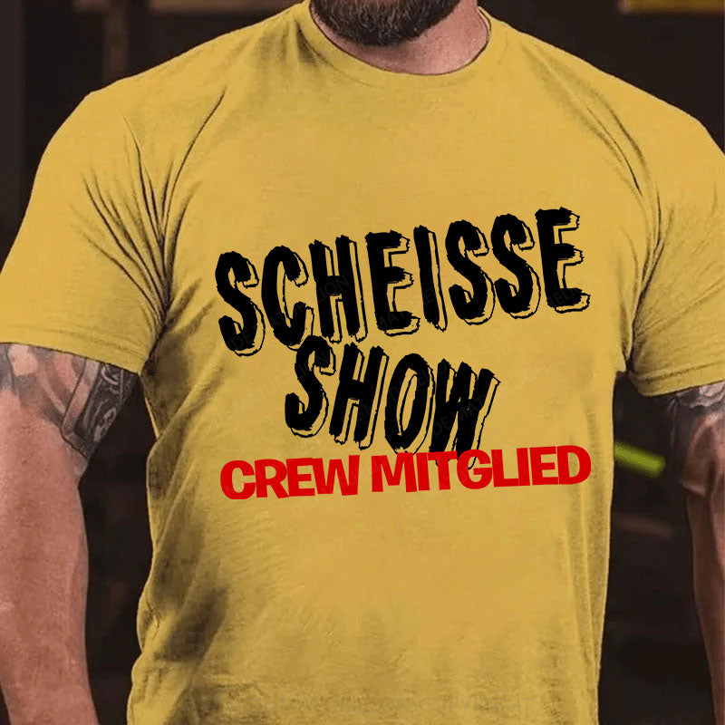 Scheisse Show Crew Mitglied T-Shirt