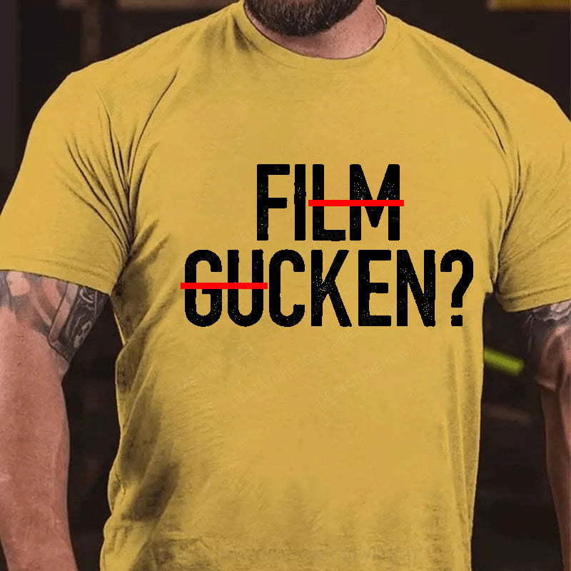 Film Gucken? Ficken! T-Shirt