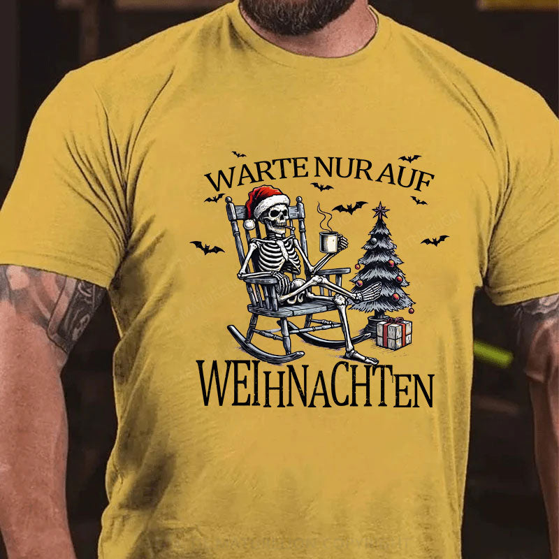 Warte Nur Auf Weihnachten T-Shirt