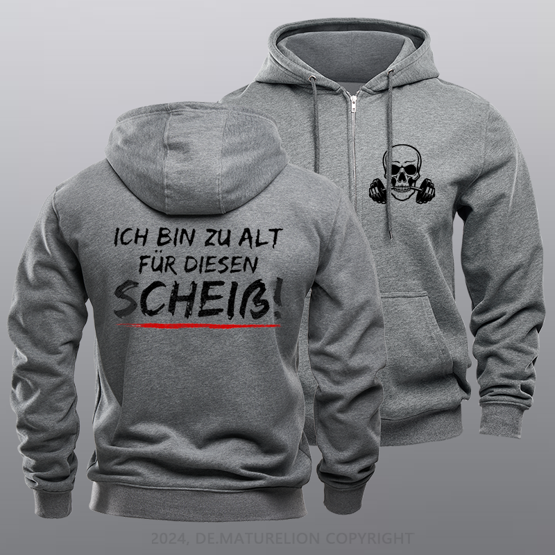 Maturelion Ich Bin Zu Alt Für Diesen Scheiß Reißverschluss Hoodie