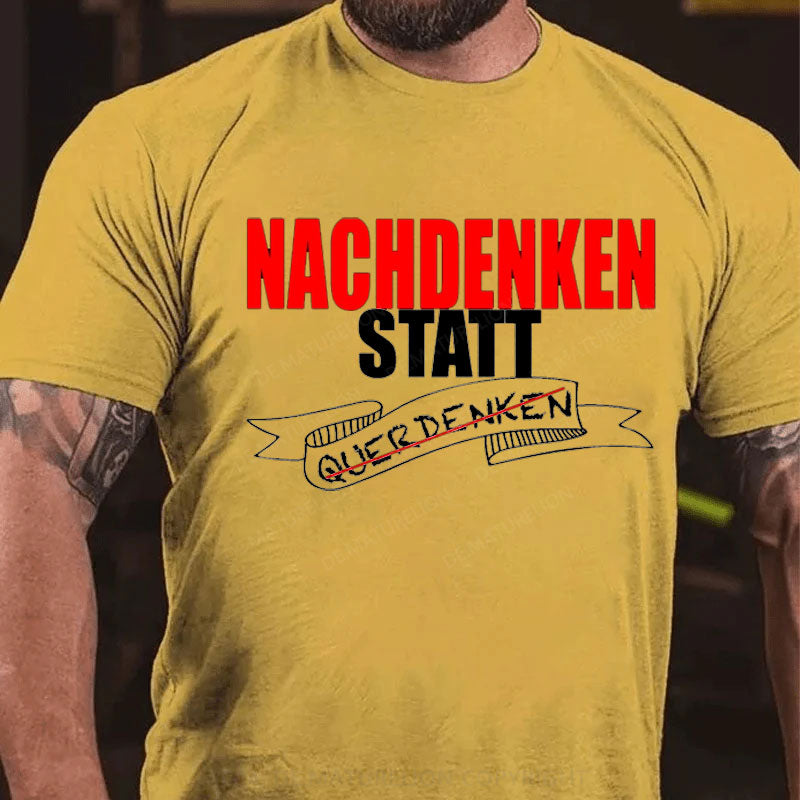 Nachdenken Statt Querdenken T-Shirt