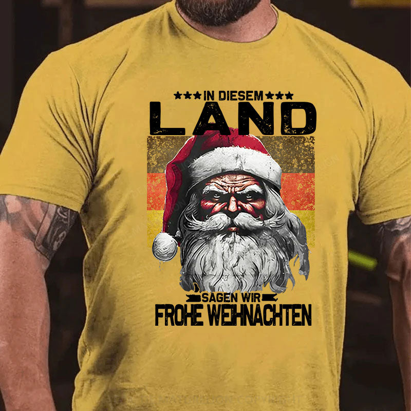 In diesem Land sagen wir Frohe Weihnachten T-Shirt