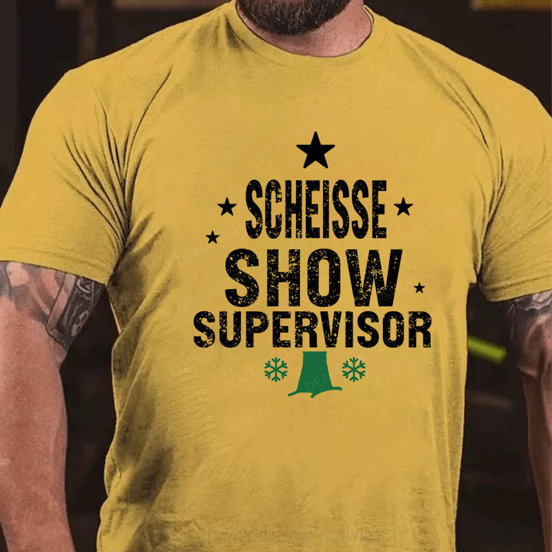 Scheisse Show Supervisor T-Shirt