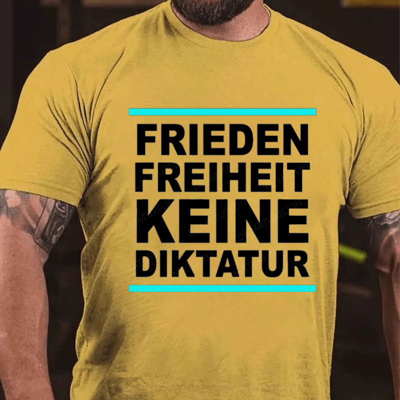 Frieden Freiheit Keine Diktatur T-Shirt