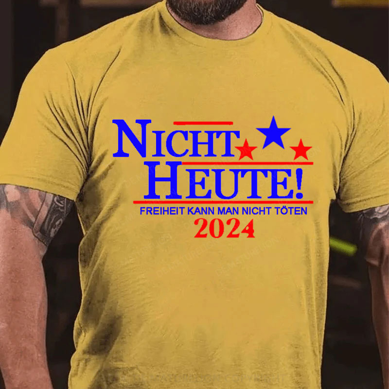 Nicht Heute Freiheit Kann Man Nicht Töten T-Shirt