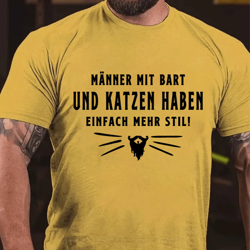 Männer mit Bart und Katzen haben einfach mehr Stil! T-Shirt