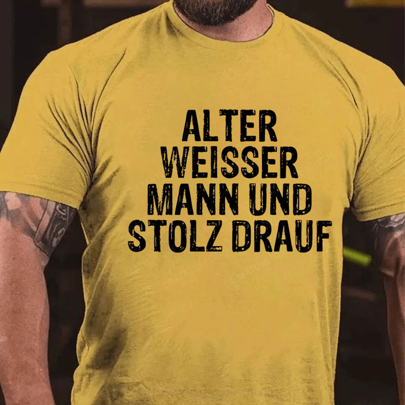 Alter weisser Mann und stolz drauf T-Shirt