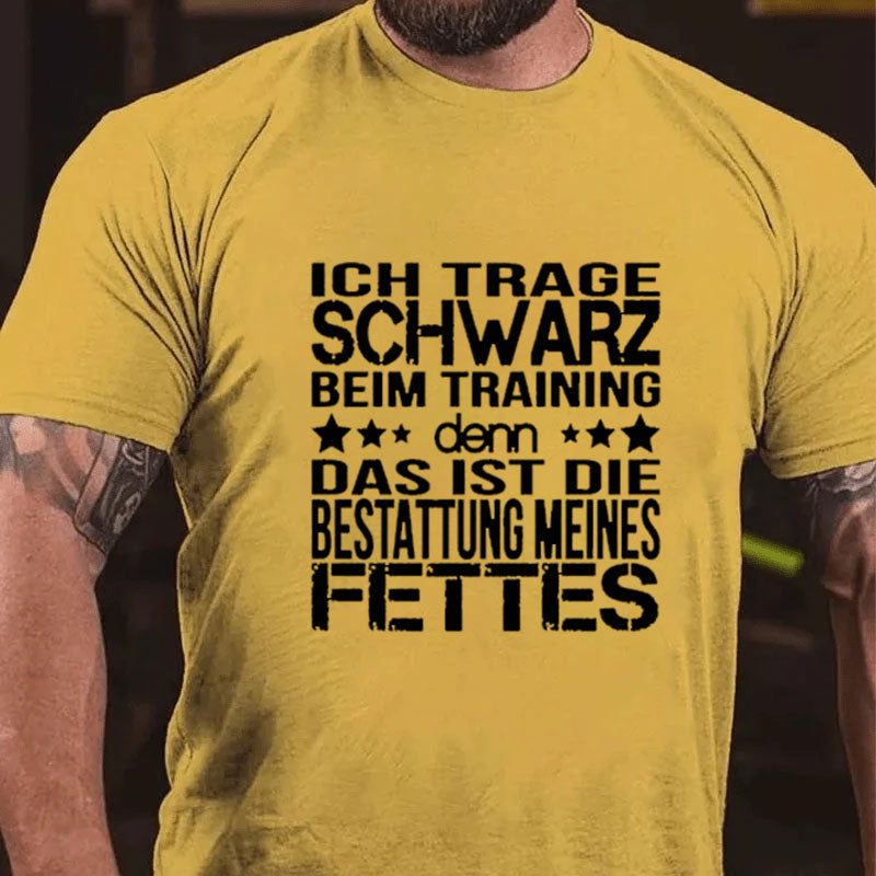 Ich Trage Schwarz Beim Training T-Shirt