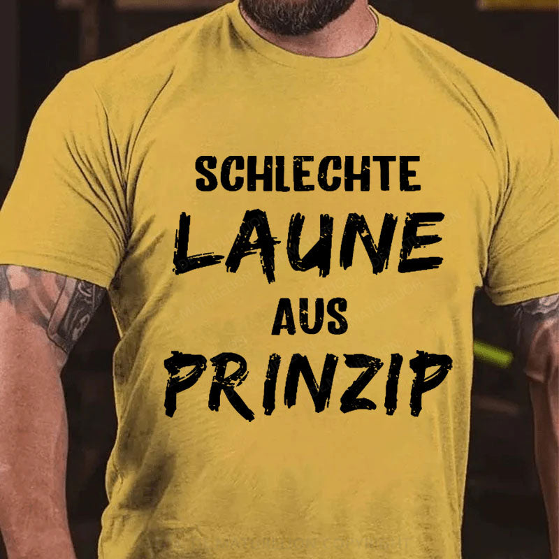 Schlechte Laune Aus Prinzip T-Shirt