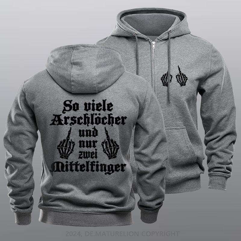 Maturelion So Viele Arschlöcher Und Nur Zwei Mittelfinger Reißverschluss Hoodie