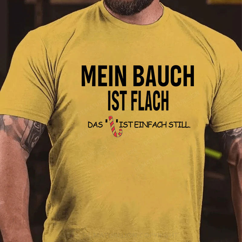 Mein Bauch ist flach. Das L ist einfach still T-Shirt
