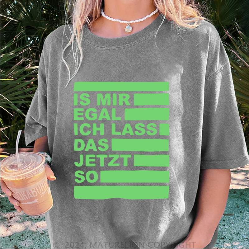 Maturelion Ist Mir Egal Damen Gewaschene Vintage T-Shirt