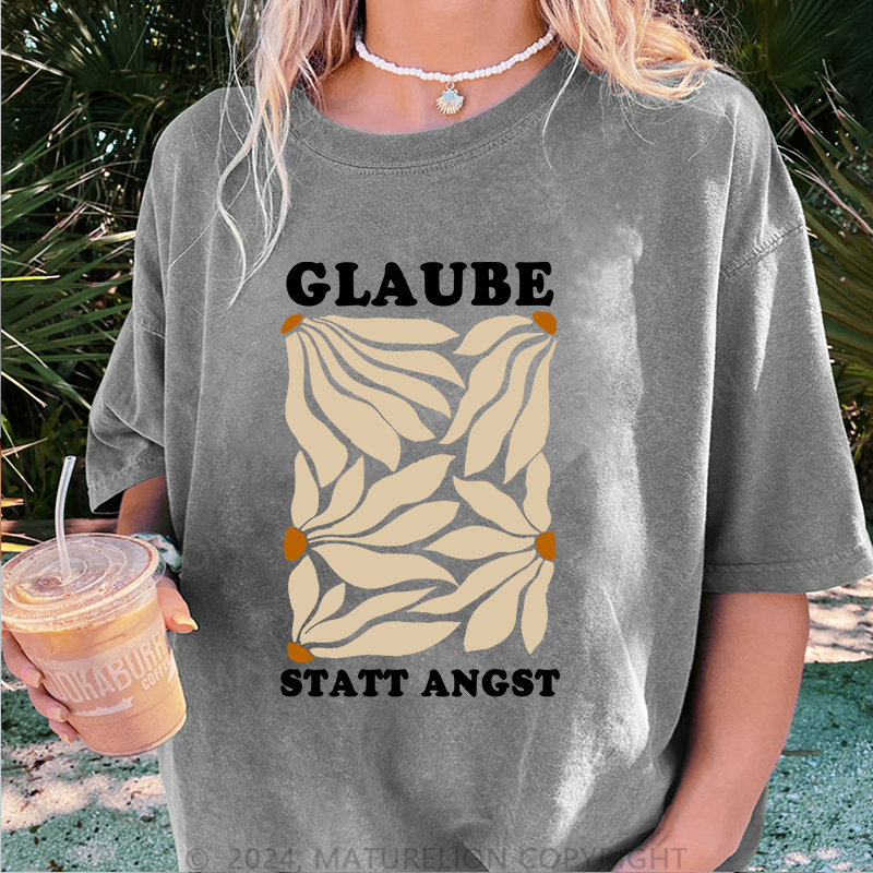 Maturelion Glaube Statt Angst Damen Gewaschene Vintage T-Shirt