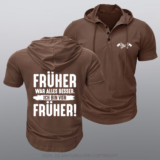 Maturelion Früher War Alles Besser Ich Bin Von Früher Kapuze T-Shirt